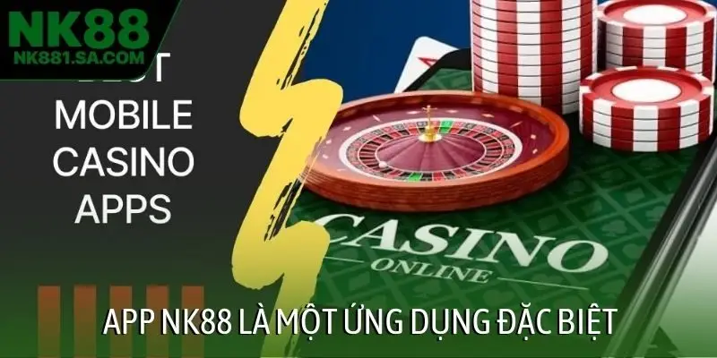 App NK88 là một ứng dụng đặc biệt