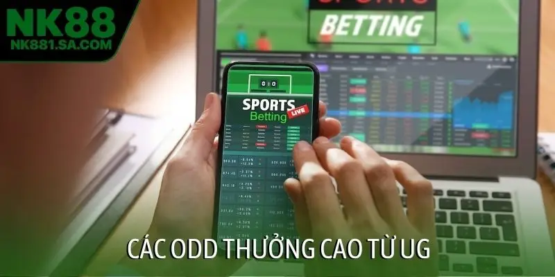 Các odd thưởng cao từ UG