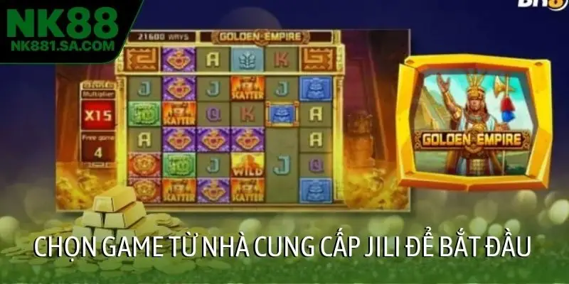 Chọn game từ nhà cung cấp Jili để bắt đầu