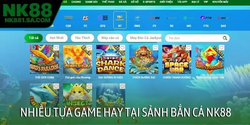 Nhiều tựa game hay tại sảnh bắn cá NK88