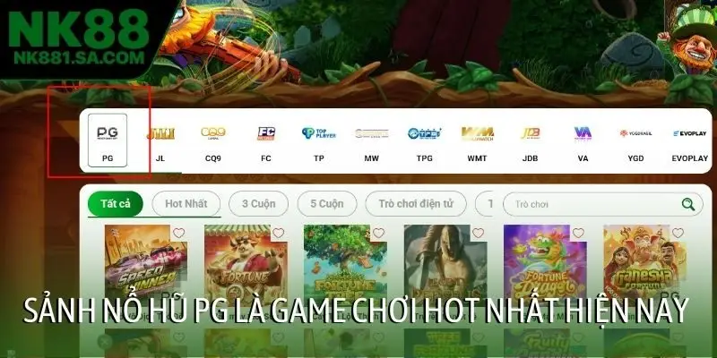 Sảnh nổ hũ PG là game chơi HOT nhất hiện nay